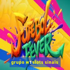 grupo w1 slots sinais